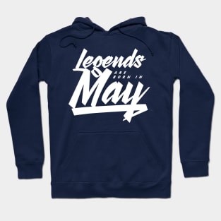 Legends are born in May Hoodie